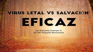 Virus Letal vs Salvación Eficaz Efesios 2:3-8 Nueva Versión Internacional - Español