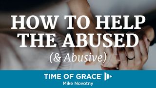 How To Help The Abused (& Abusive) Isaiah 1:18 New American Standard Bible - NASB 1995