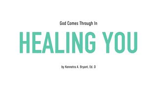 God Comes Through In Healing You 2 Kings 4:3 New International Version