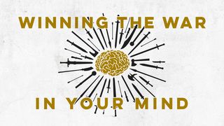 Winning the War in Your Mind Philippians 1:26 New International Version