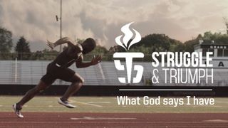 Struggle & Triumph | What God Says I Have 1 John 5:11-12 New International Version