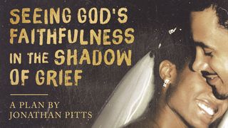Seeing God's Faithfulness in the Shadow of Grief I Corinthians 15:56-58 New King James Version