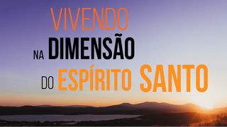 Vivendo Na Dimensão Do Espírito Santo Gênesis 2:7 Almeida Revista e Atualizada