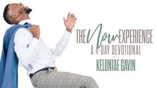 The Now Experience: A Four Day Devotional with Kelontae Gavin Matthew 8:10 King James Version