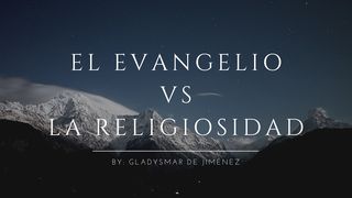 El Evangelio vs La Religiosidad Mateo 23:3 Nueva Versión Internacional - Español
