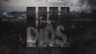No Estás Solo, Tienes a Dios Génesis 2:18 Nueva Versión Internacional - Español
