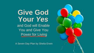 Give God Your Yes Joshua 24:16 New Living Translation