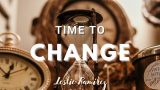 Time to Change Daniel 5:23 New International Version