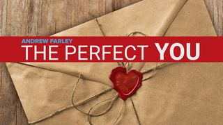 The Perfect You Galatians 6:15-16 American Standard Version