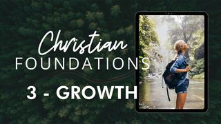 Christian Foundations 3 - Growth Philippians 3:15 King James Version