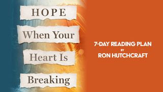 Hope When Your Heart Is Breaking Micah 7:8-9, 19 New Living Translation