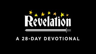 Revelation: A 28-Day Reading Plan Revelation 19:19-21 The Message