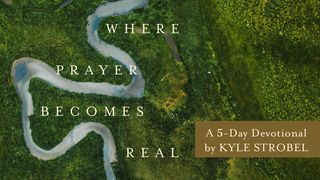 Where Prayer Becomes Real Psalms 145:18 New King James Version