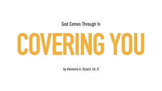 God Comes Through In Covering You Jeremiah 51:56 King James Version