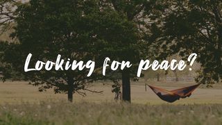 Looking for Peace?  Matthew 18:18 GOD'S WORD