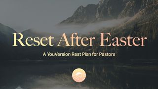 Reset After Easter: A YouVersion Rest Plan for Pastors Romans 8:26-30 The Message