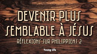 Devenir Plus Semblable À Jésus: Philippiens 2 Romains 8:15 Bible en français courant