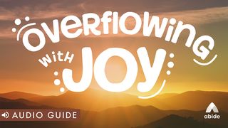 Overflowing With Joy Psalms 95:1-6 New Living Translation