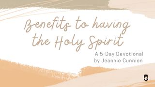 Benefits to Having the Holy Spirit John 14:18-20 The Message