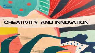 Creativity and Innovation 1 Corinthians 14:33 New Century Version