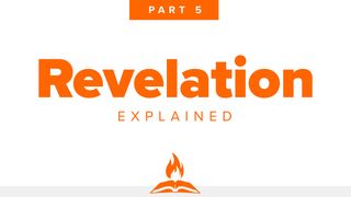 Revelation Explained Part 5 | Wrath & Mercy Revelation 14:9-11 English Standard Version 2016