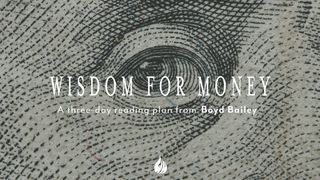 Wisdom for Money Psalms 107:9 New International Version