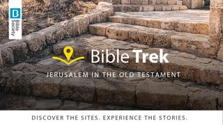 Bible Trek | Jerusalem in the Old Testament  2 Samuel 5:7 New Living Translation