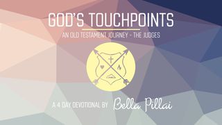GOD'S TOUCHPOINTS - An Old Testament Journey (PART 2 - JUDGES) Joshua 1:1-9 The Message