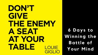 Don’t Give the Enemy a Seat at Your Table: Win the Battle of Your Mind Hebrews 10:19-39 New International Version