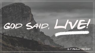 God Said, Live! Acts 1:9-11 The Message