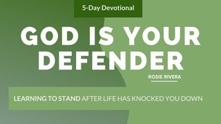 God Is Your Defender: Learning to Stand After Life Has Knocked You Down Psalms 13:5-6 The Message
