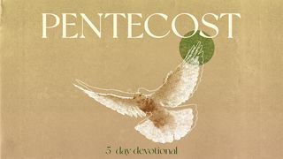 Pentecost: 5 Day Devotional John 16:13-15 English Standard Version 2016