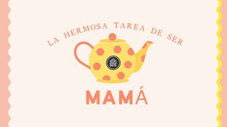 La Hermosa Tarea De Ser Mamá Mateo 7:8 Nueva Versión Internacional - Español