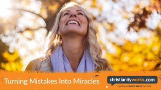 Turning Mistakes Into Miracles Psalms 139:16 The Passion Translation