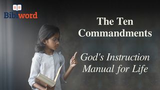 The Ten Commandments. God’s Instruction Manual for Life Proverbs 5:7-14 The Message