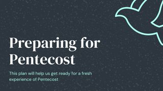 Preparing for Pentecost Acts 1:5 King James Version