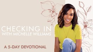 Checking in With Michelle Williams, a 5-Day Devotional Proverbs 2:9-22 American Standard Version