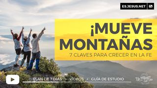 ¡Mueve Montañas! 7 Claves Para Crecer en La Fe. Hebreos 11:1-2 Nueva Versión Internacional - Español