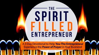 The Spirit-Filled Entrepreneur: A 3-Day Devotional John 5:19-23 The Message