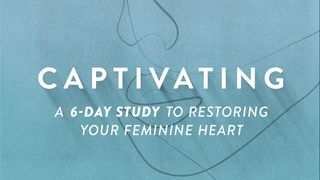 Captivating a 6-Day Study to Restoring Your Feminine  Heart by Stasi Eldredge Isaiah 62:3-4 New International Version