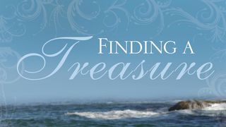 Finding A Treasure 1 Corinthians 14:1-3 The Message