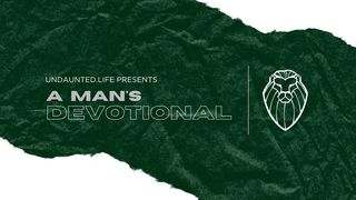 Undaunted.Life: A Man's Devotional 2 Timothy 2:10 New International Version