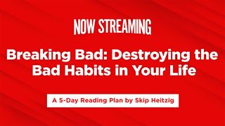 Now Streaming Week 1: Breaking Bad Ephesians 4:18 New Living Translation