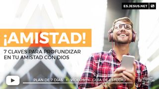 ¡Amistad! 7 Claves Para Tener Más Amistad Con Dios Proverbios 17:17 Nueva Versión Internacional - Español