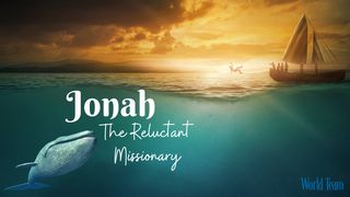 Jonah- the Reluctant Missionary Jeremiah 1:10 King James Version
