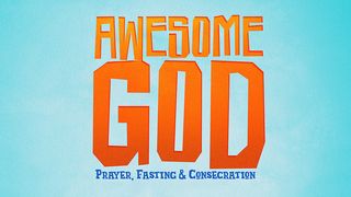 Awesome God: Midyear Prayer & Fasting (Family Devotional) Jeremiah 29:10-11 New International Version