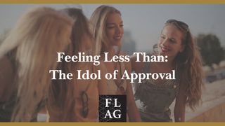 Feeling Less Than: The Idol of Approval Psalms 118:9 New International Version