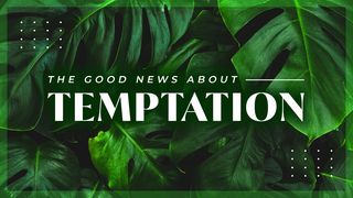 The Good News About Temptation Titus 2:13-14 Amplified Bible