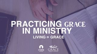 Practicing Grace in Ministry 1 Corinthians 9:14 New International Version