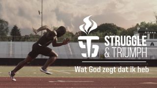Struggle and Triumph: wat God zegt dat ik heb Efeze 2:8-10 Herziene Statenvertaling